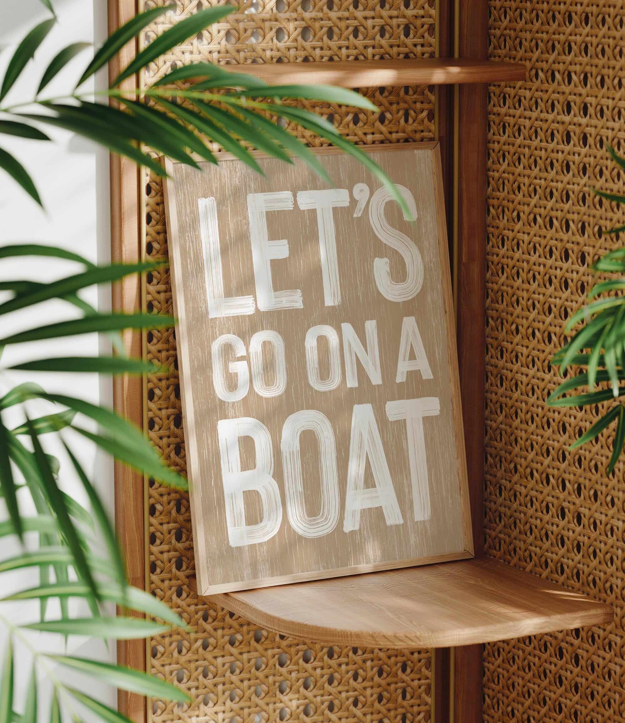 a wooden sign that says let&#39;s go on a boat