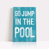 a blue sign that says go jump in the pool