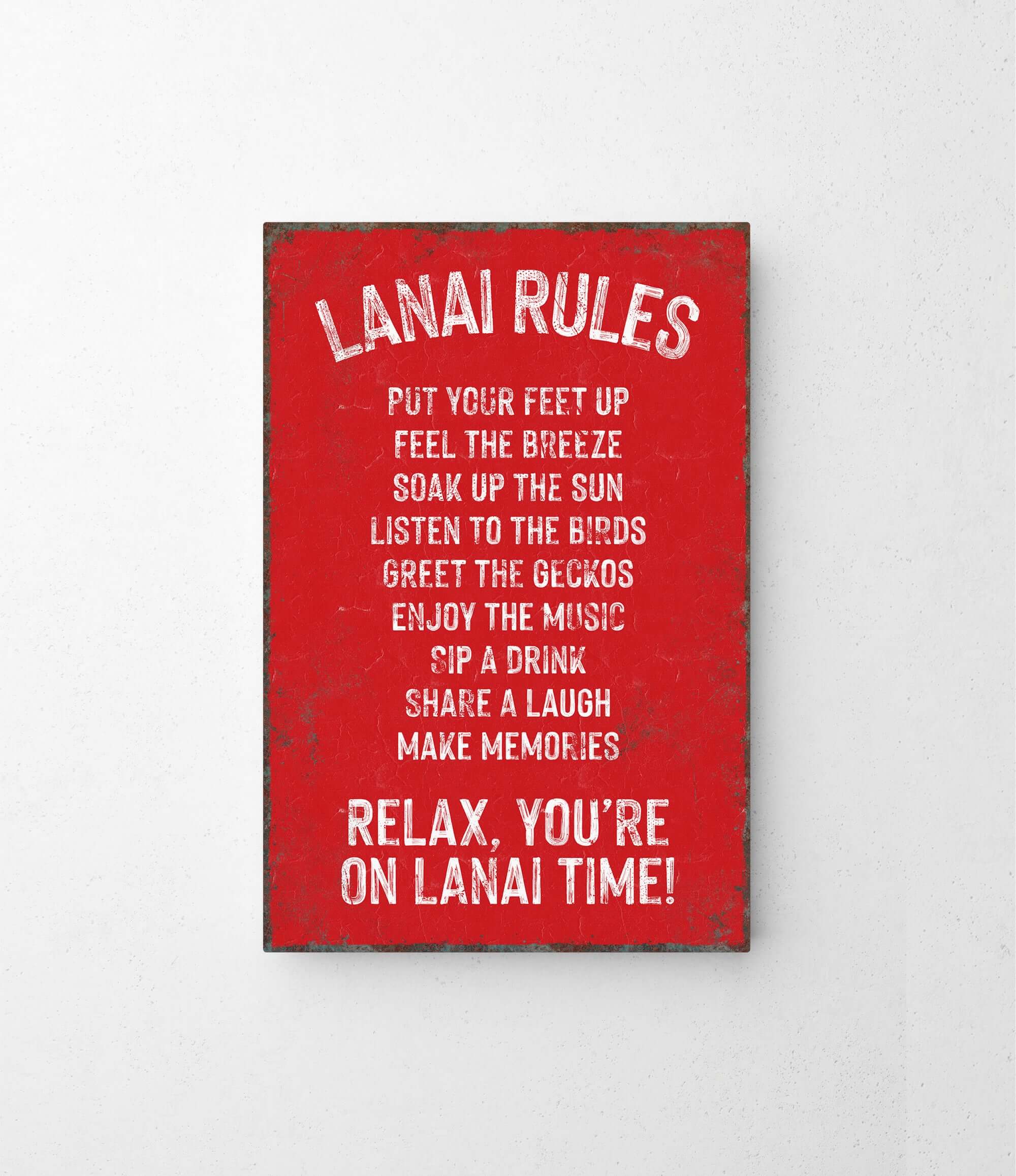 a red sign that reads lanai rules put your feet up feel the breeze break