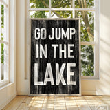 a sign that says go jump in the lake