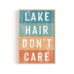 a wooden sign that says lake hair don't care