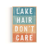 a wooden sign that says lake hair don't care