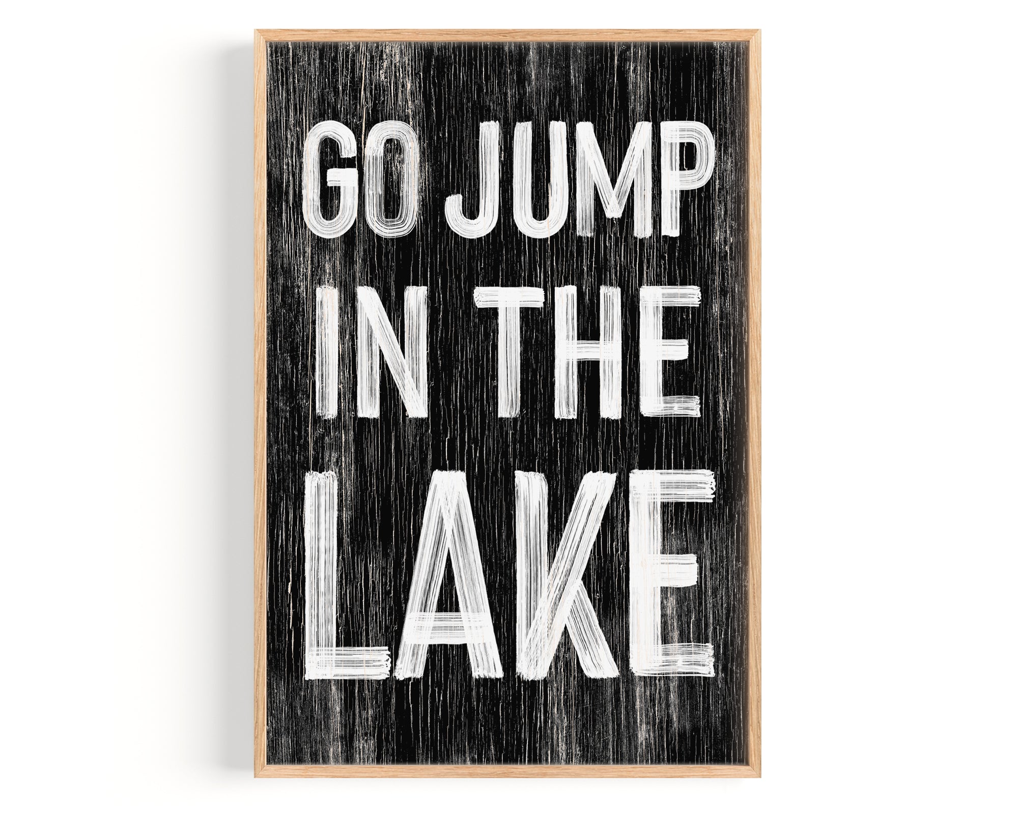 a black and white sign that says go jump in the lake