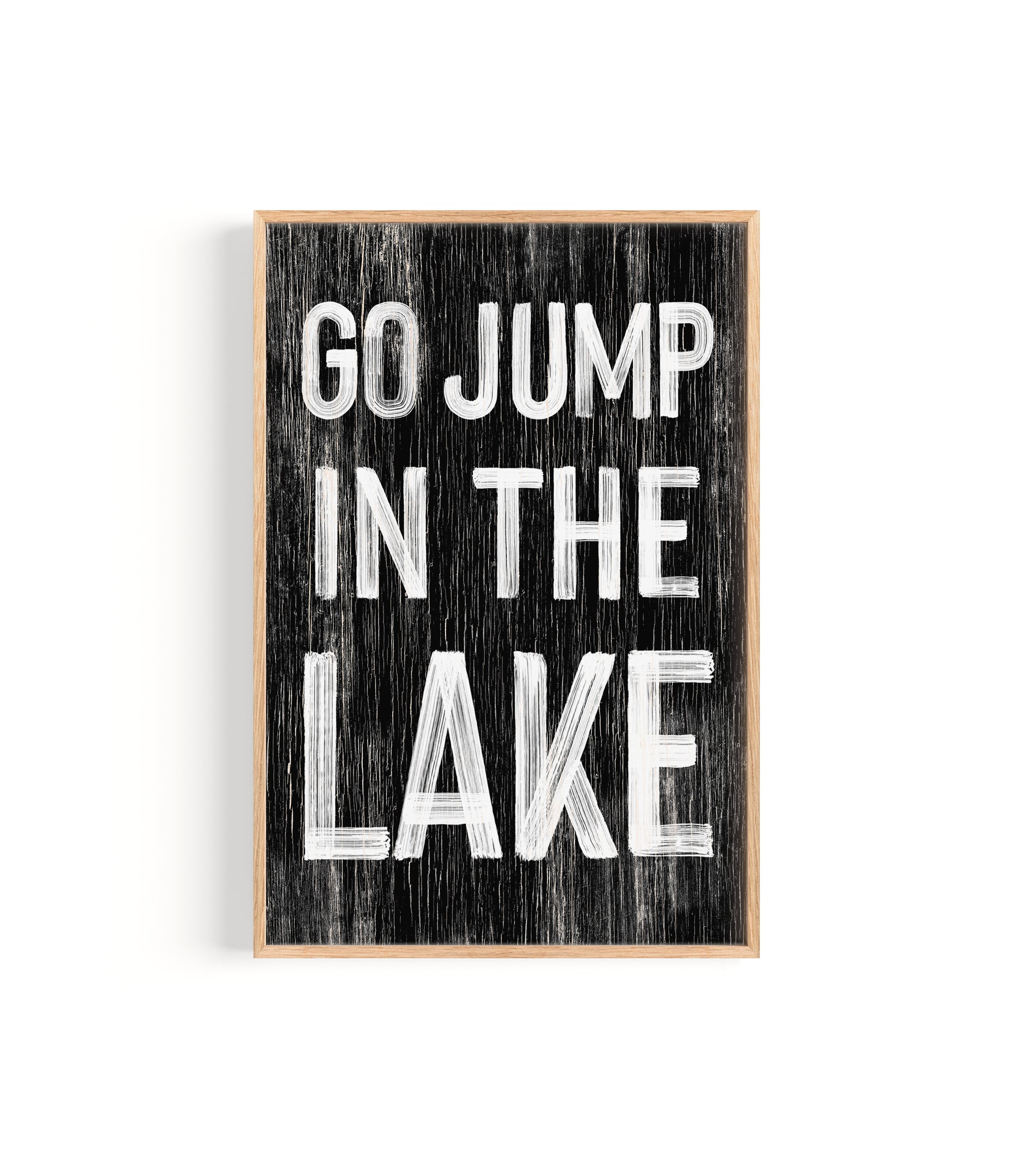 a black and white sign that says go jump in the lake