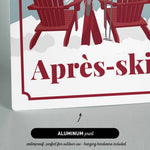 The image is a sign with the text "Apres-ski" and "Aluminum print" printed on it.