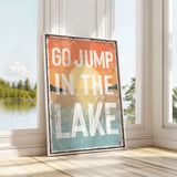 a sign that says go jump in the lake