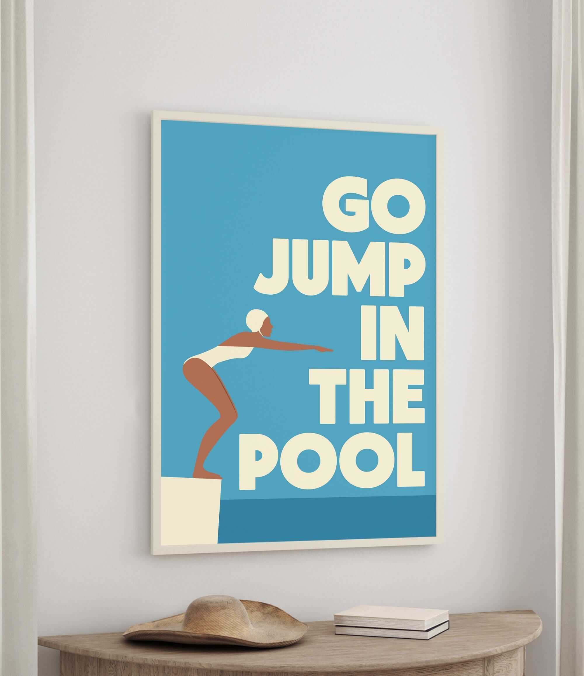 a poster with a swimming pool scene and the text "GO JUMP IN THE POOL" displayed on it.