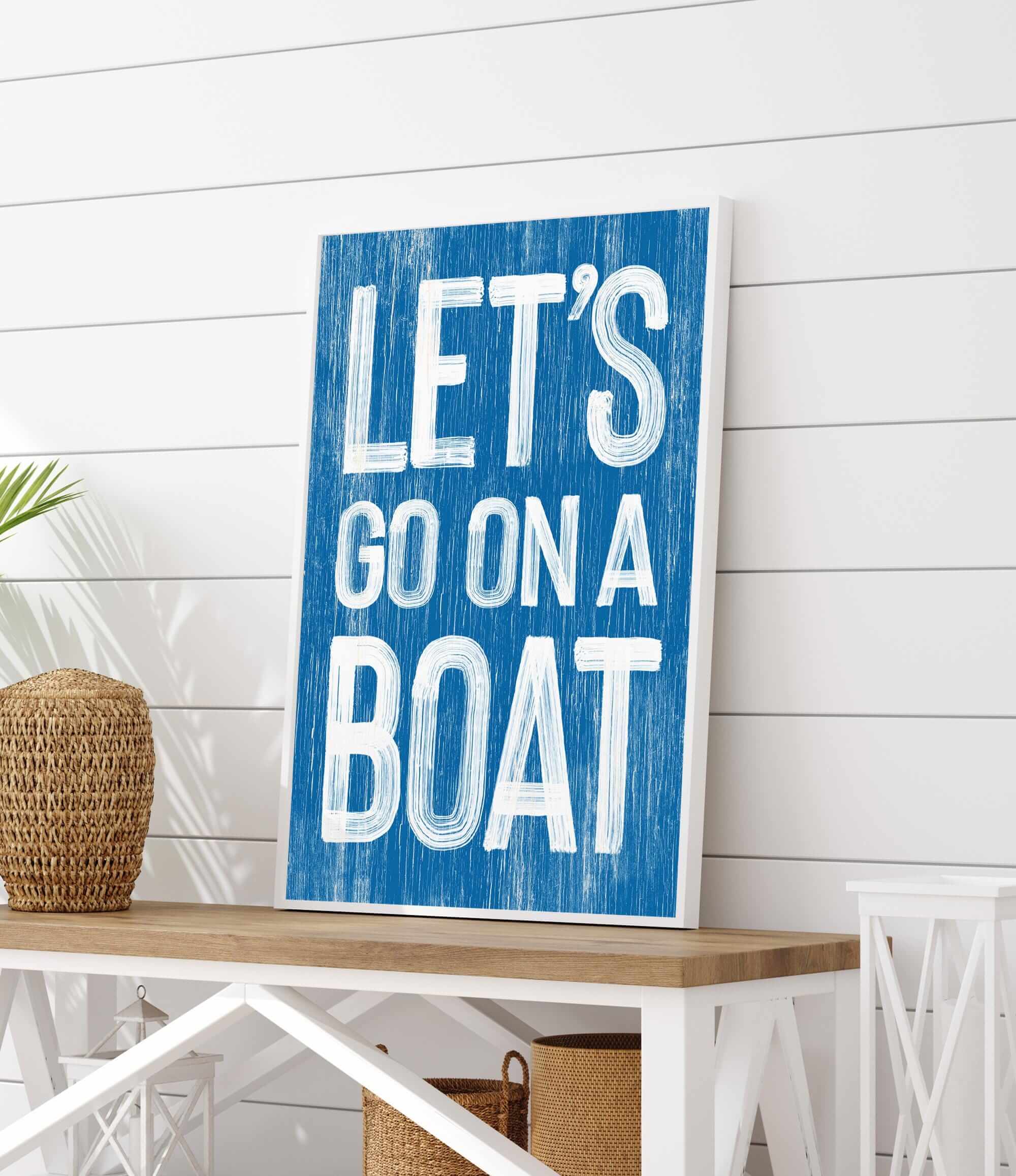 a blue sign that says let&#39;s go on a boat