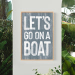 a picture of a sign that says let&#39;s go on a boat