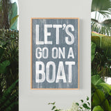 a picture of a sign that says let&#39;s go on a boat