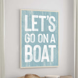 a blue and white sign that says let&#39;s go on a boat