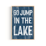 a sign that says go jump in the lake