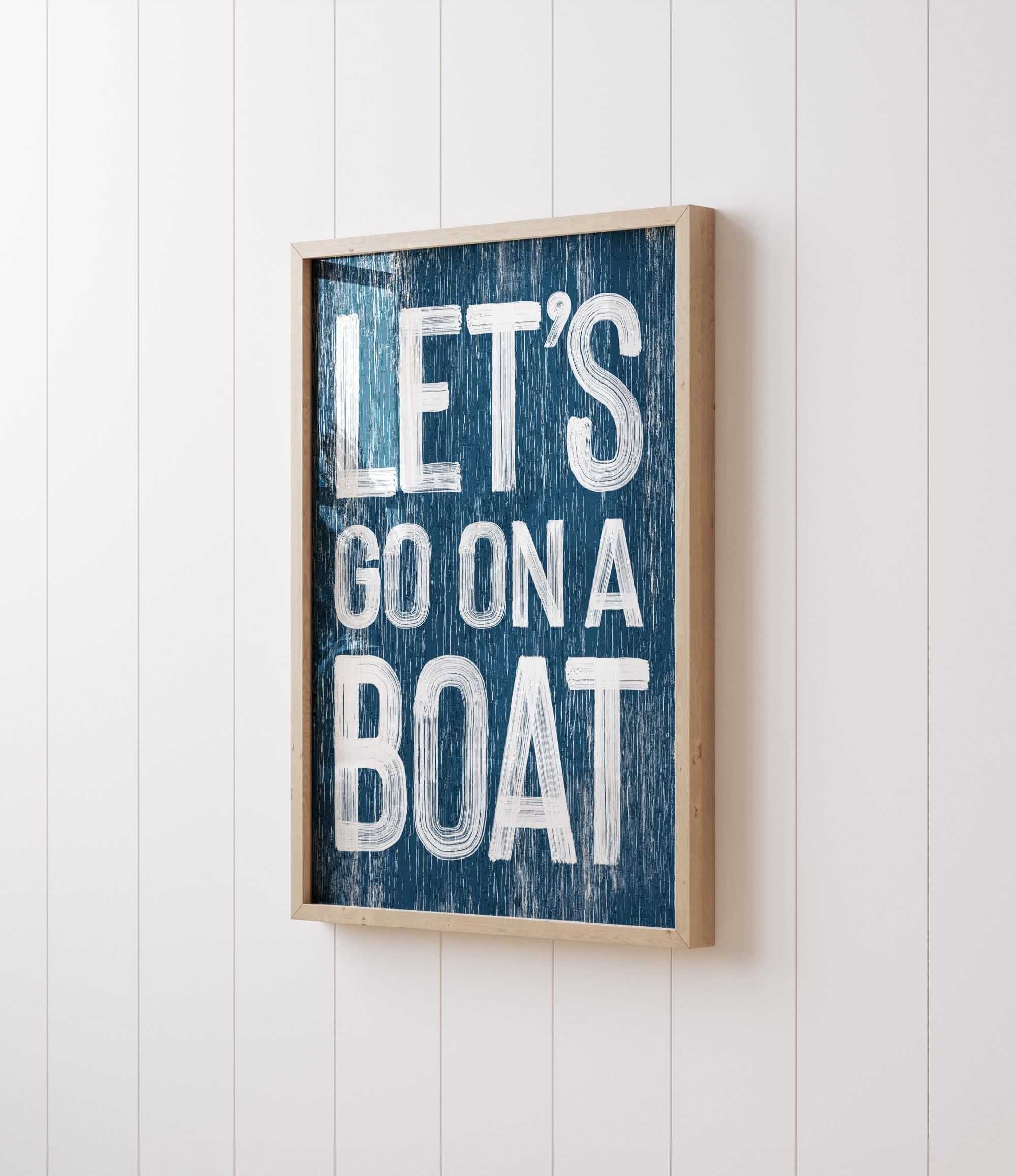 a wooden sign that says let&#39;s go on a boat