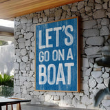 a blue sign that says let&#39;s go on a boat