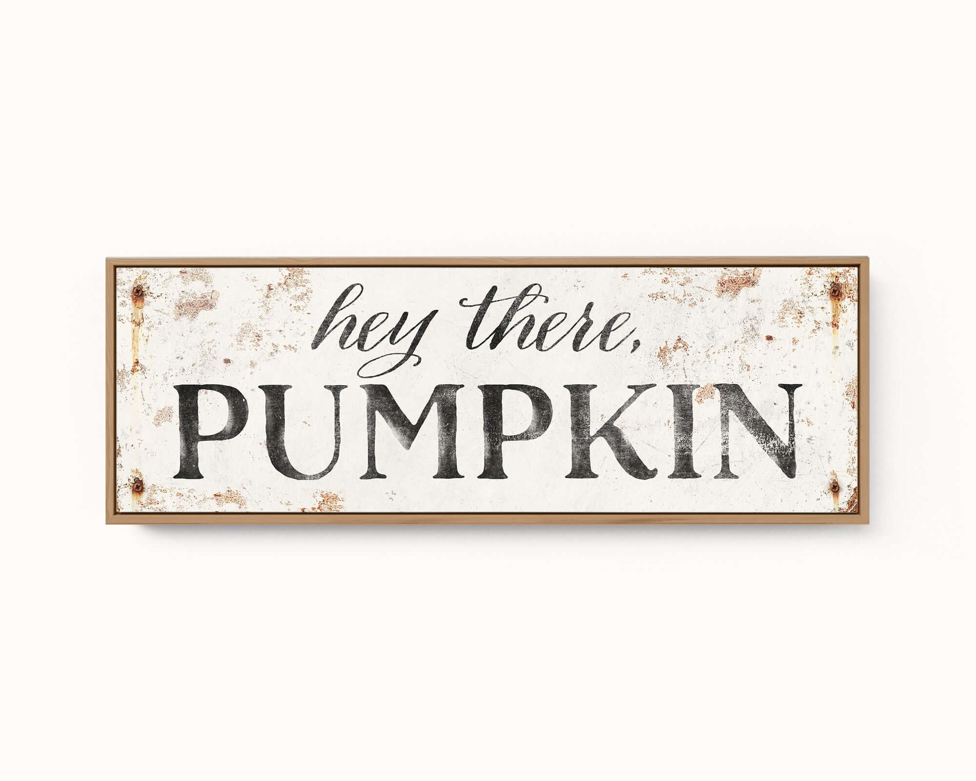 a sign that says hey there, pumpkin