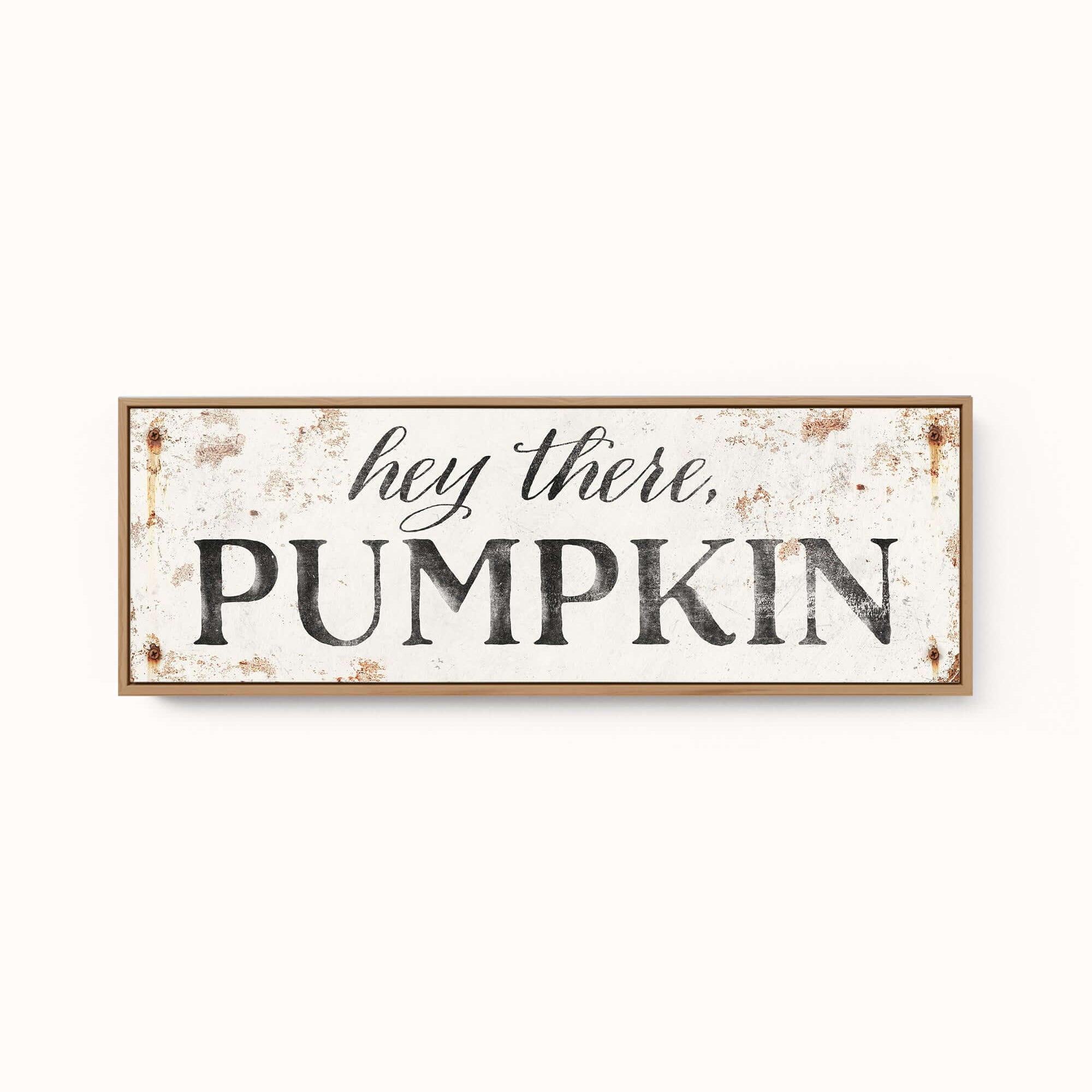 a sign that says hey there, pumpkin