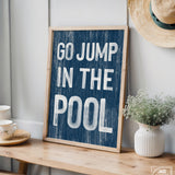 a sign that says go jump in the pool