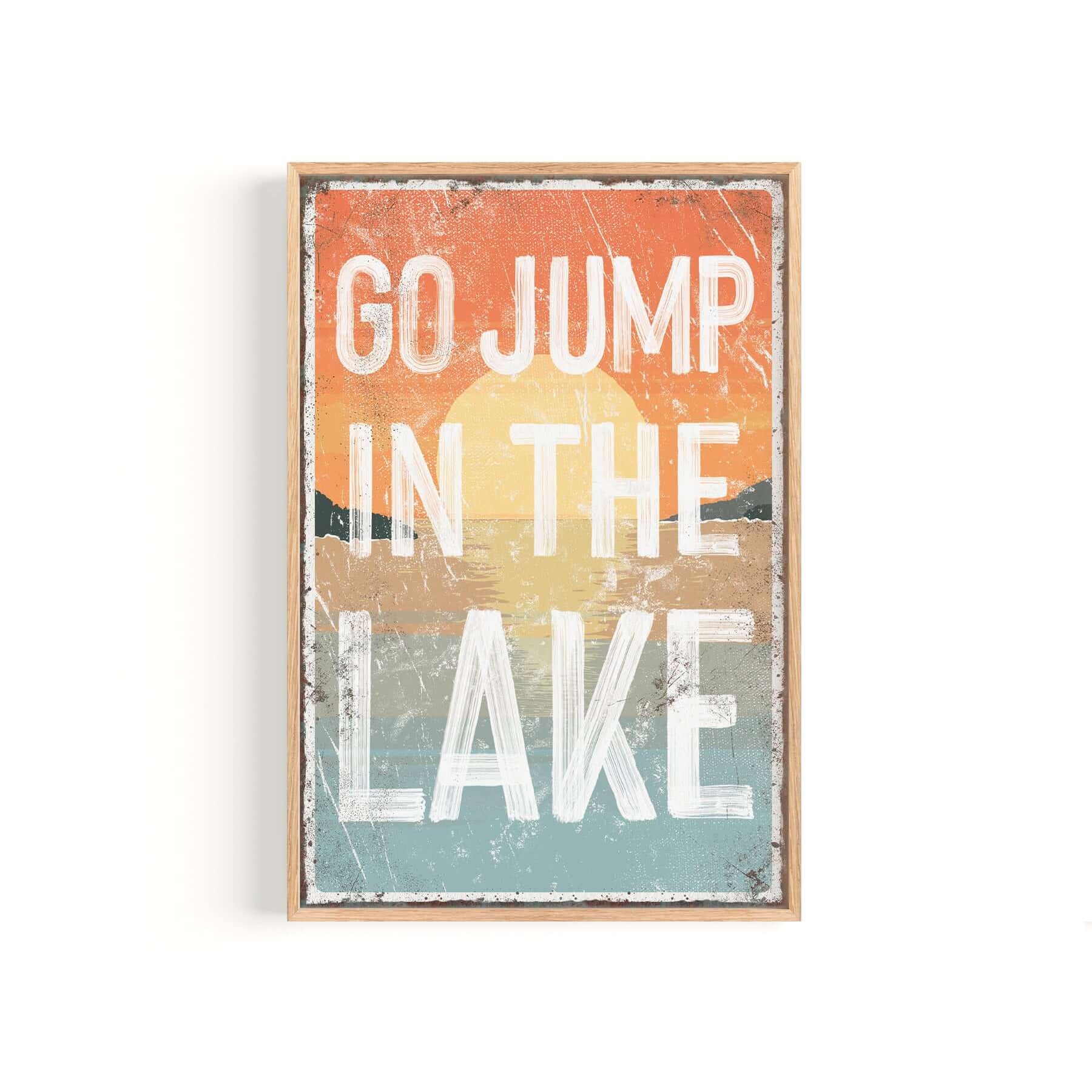 a sign that says go jump in the lake