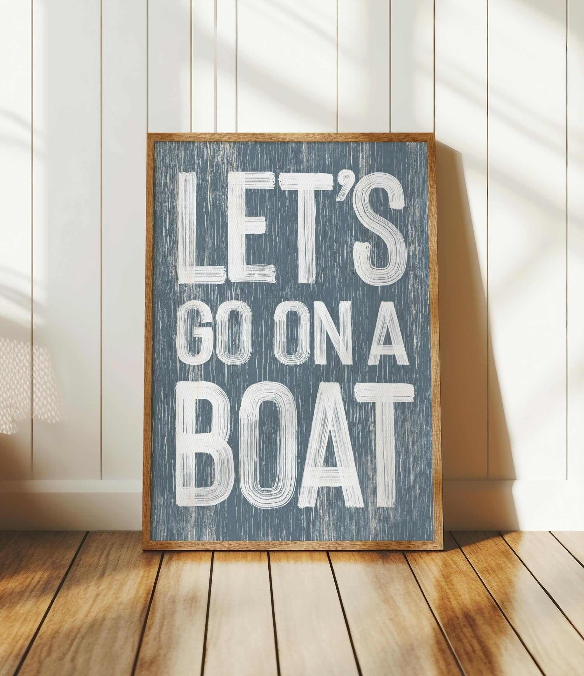 a wooden sign that says let&#39;s go on a boat