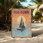 a sign on a beach that says pipe down