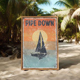 a sign on a beach that says pipe down