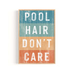 a wooden sign that says pool hair don't care