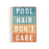 a wooden sign that says pool hair don't care