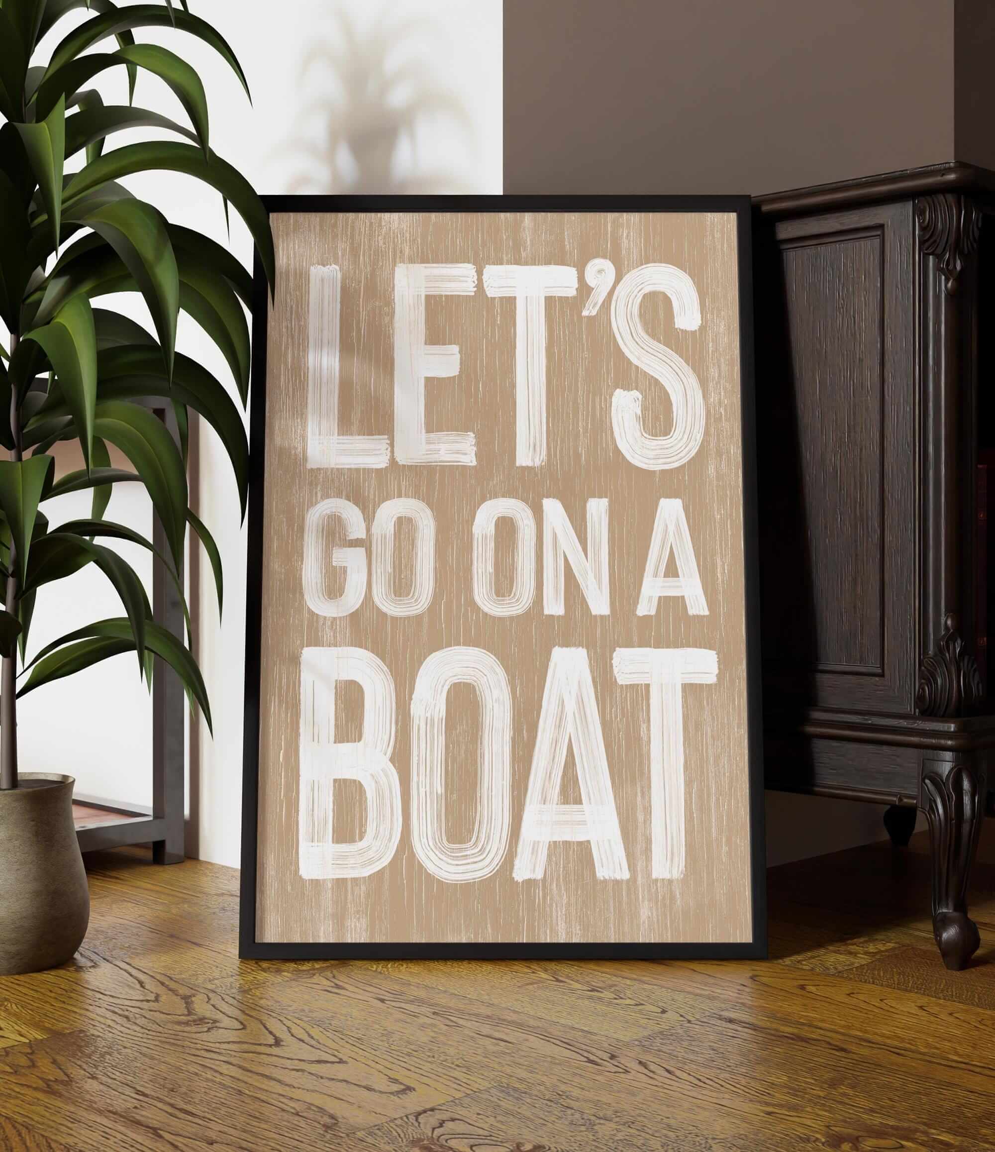 a wooden sign that says let&#39;s go on a boat