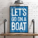 a blue sign that says let&#39;s go on a boat