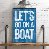 a blue sign that says let&#39;s go on a boat