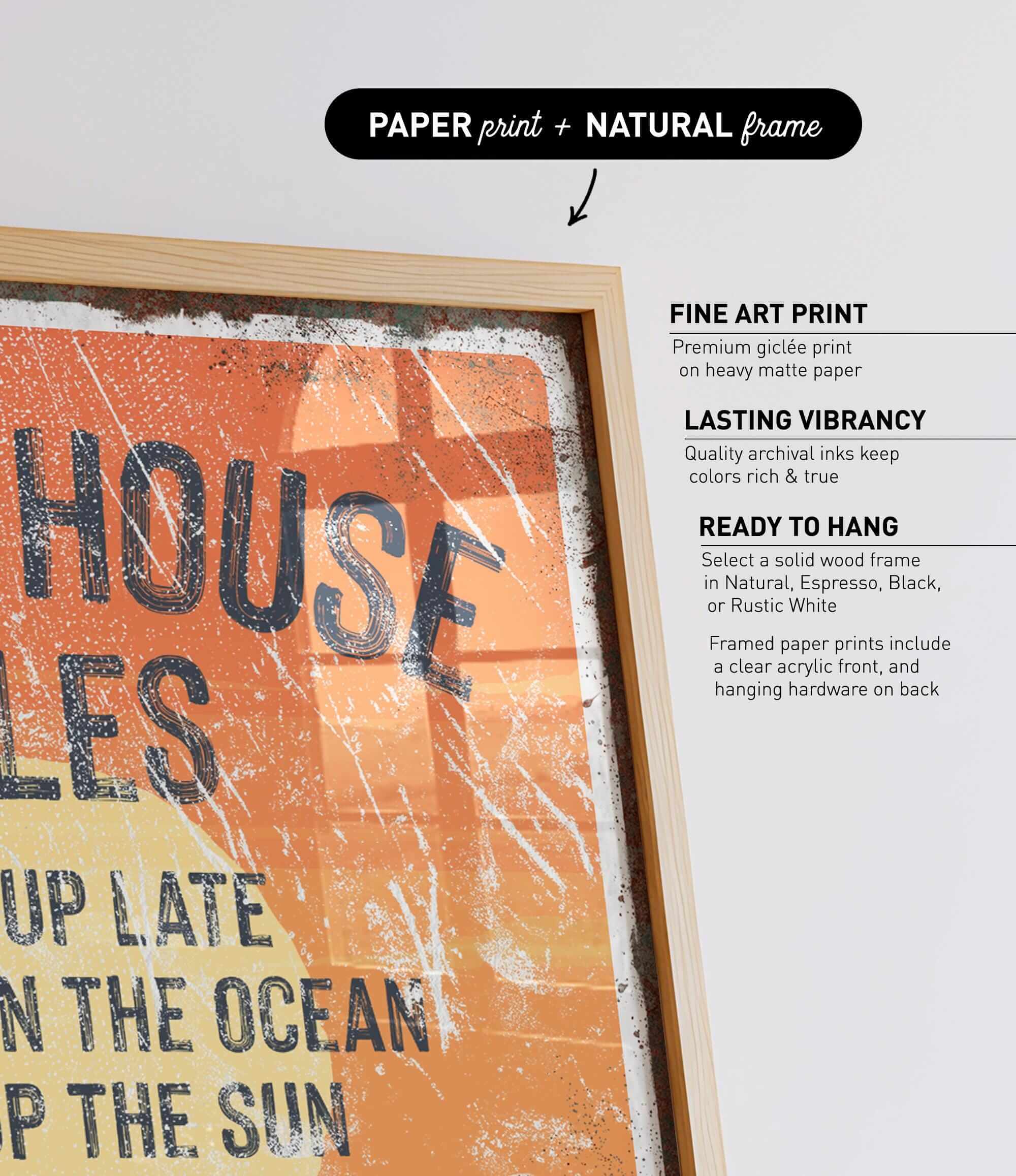 The image is a poster with a textured background and a wooden frame. The text on the poster is "PAPER print + NATURAL frame" and "FINE ART PRINT". The poster features a message about the ocean and the sun, with the words "HOUSE" and "ON THE OCEAN" prominently displayed.