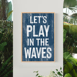 a blue sign that says let&#39;s play in the waves