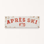 A weathered sign with the text "APRES SKI" in red letters, along with icons of a beer mug and a martini glass, indicating a location or establishment related to skiing and alcoholic beverages.