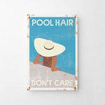 a picture of a sign that says pool hair don't care