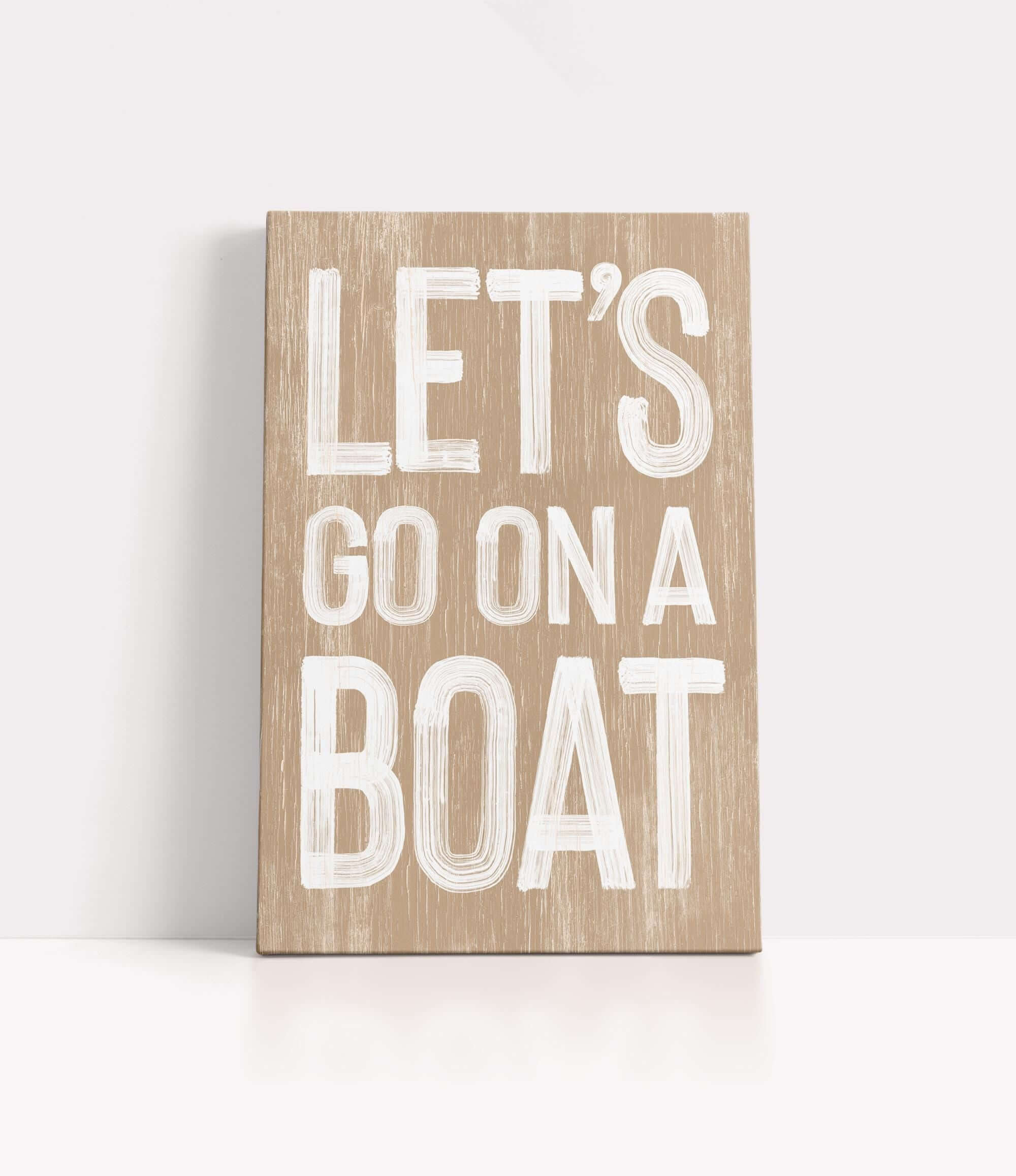 a wooden sign that says let&#39;s go on a boat