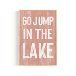 a sign that says go jump in the lake