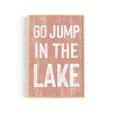 a sign that says go jump in the lake