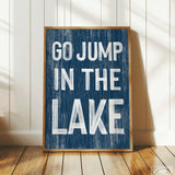 a sign that says go jump in the lake