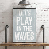 a picture of a sign that says let&#39;s play in the waves