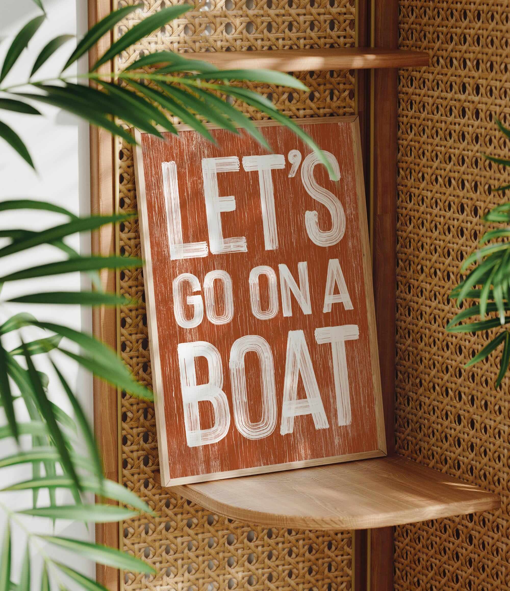 a wooden sign that says let&#39;s go on a boat