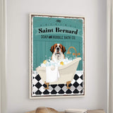 A framed poster of a Saint Bernard dog sitting in a bathtub, surrounded by bubbles, with the text "Saint Bernard SOAP and bubble bath co."