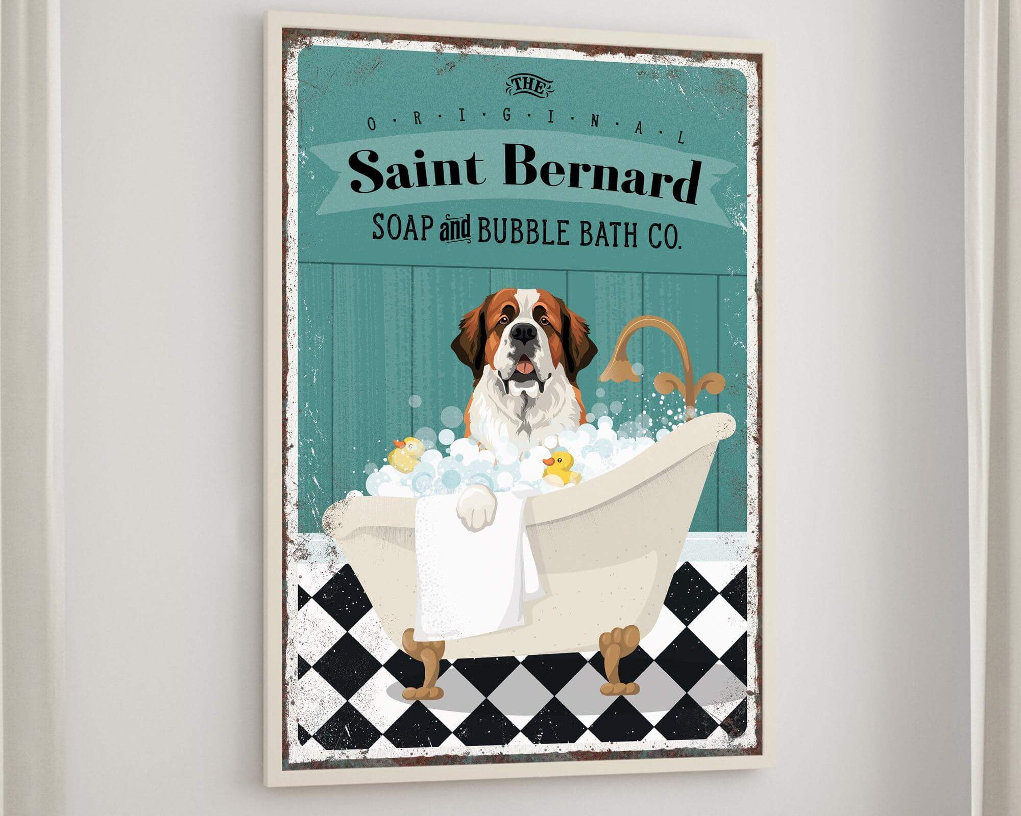 A framed poster of a Saint Bernard dog sitting in a bathtub, surrounded by bubbles, with the text "Saint Bernard SOAP and bubble bath co."