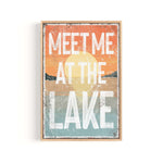 a sign that says meet me at the lake