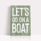 a wooden sign that says let&#39;s go on a boat