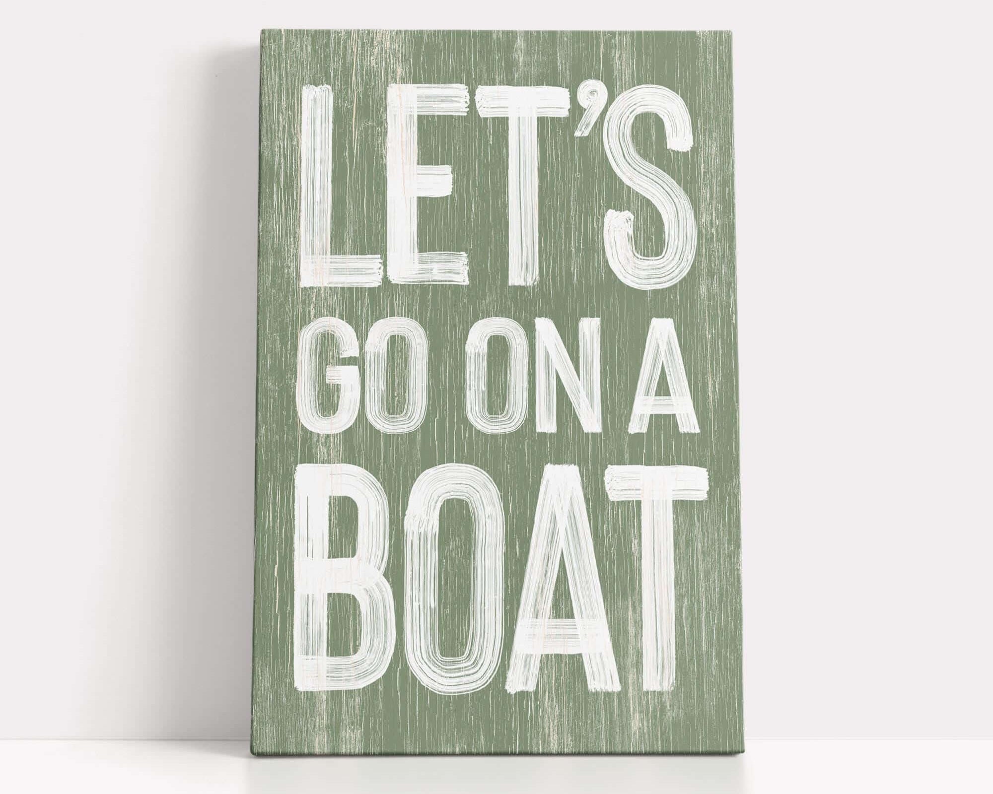 a wooden sign that says let's go on a boat