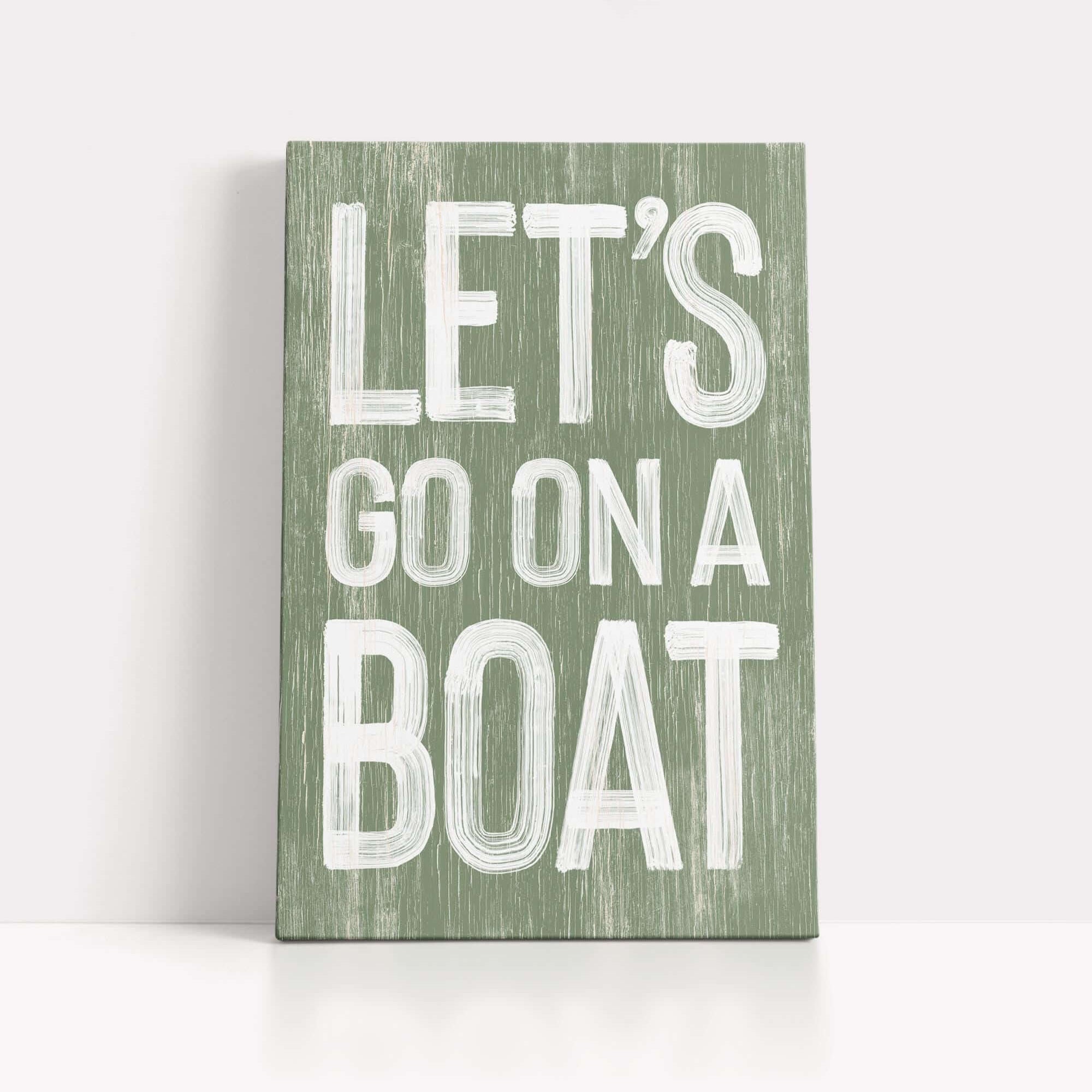 a wooden sign that says let's go on a boat