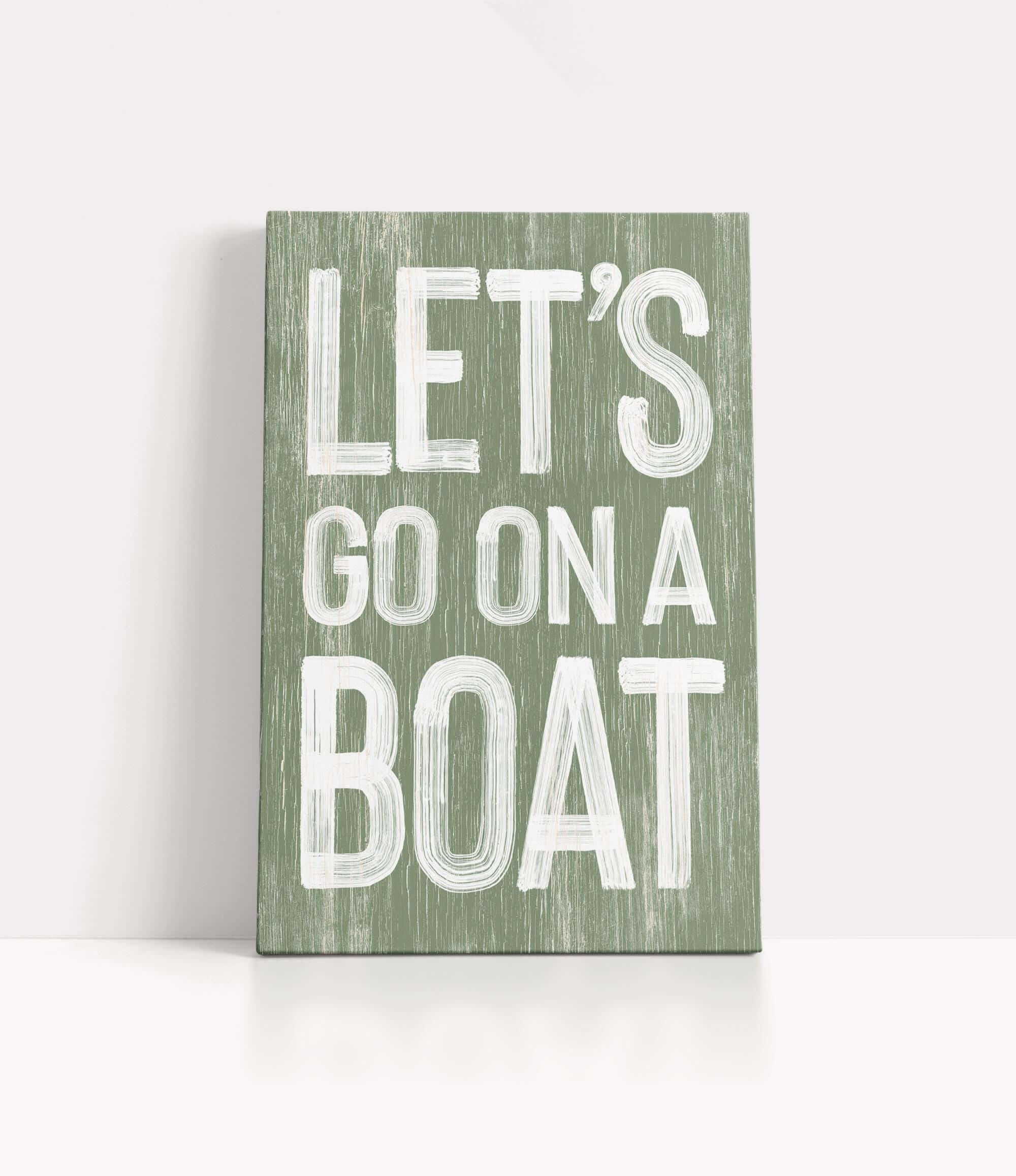 a wooden sign that says let&#39;s go on a boat