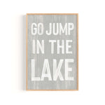 a sign that says go jump in the lake