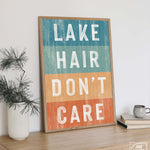 a wooden sign that says lake hair don't care