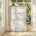 a sign that says go jump in the lake